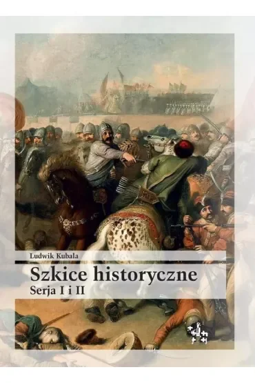 SZKICE HISTORYCZNE SERJA 1 I 2