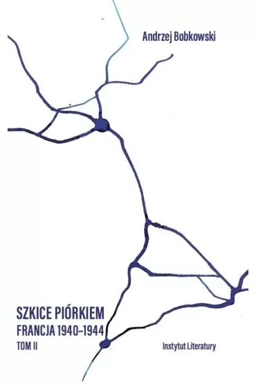 Szkice piórkiem. Francja 1940-1944 T.2