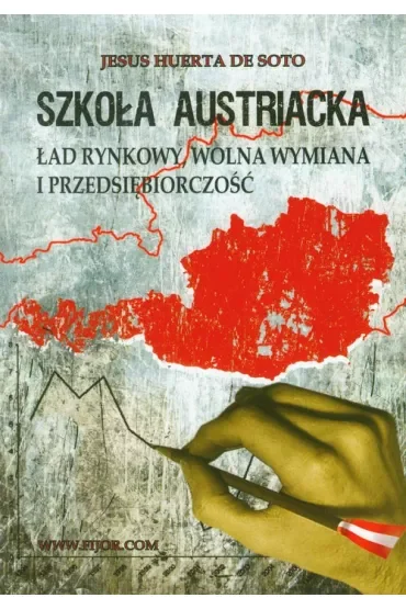 Szkoła Austriacka. Ład rynkowy, wolna wymiana i przedsiębiorczość
