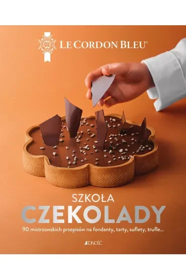 Szkoła czekolady. 90 mistrzowskich przepisów na fondanty, tarty, suflety, trufle… Le Cordon Bleu®