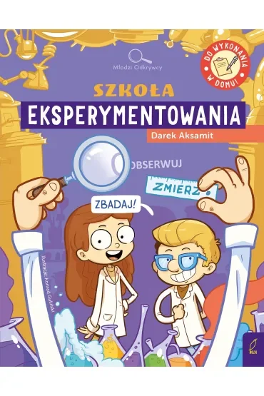 Młodzi Odkrywcy. Szkoła eksperymentowania