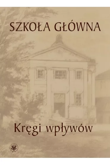 Szkoła Główna - kręgi wpływów