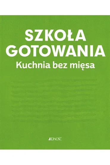 Szkoła gotowania. Kuchnia bez mięsa