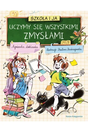 Szkoła i ja. Uczymy się wszystkimi zmysłami