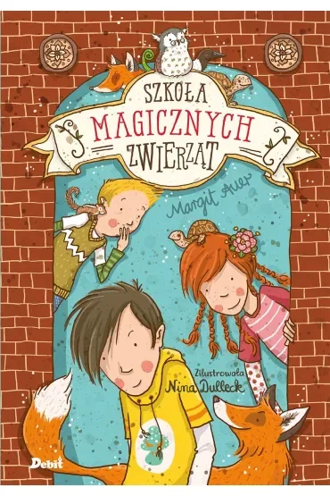 Szkoła magicznych zwierząt. Tom 1