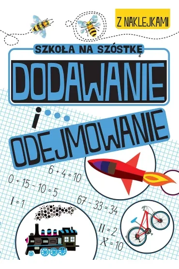 Szkoła na szóstkę. Dodawanie i odejmowanie