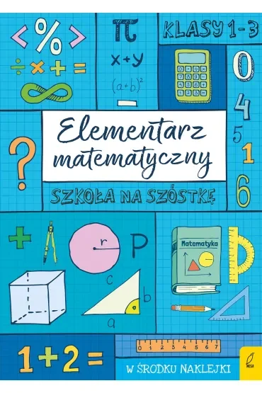 Elementarz matematyczny. Szkoła na szóstkę