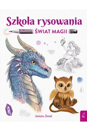 Szkoła rysowania. Świat magii