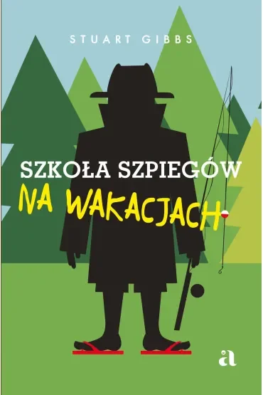Szkoła szpiegów na wakacjach. Szkoła szpiegów. Tom 2