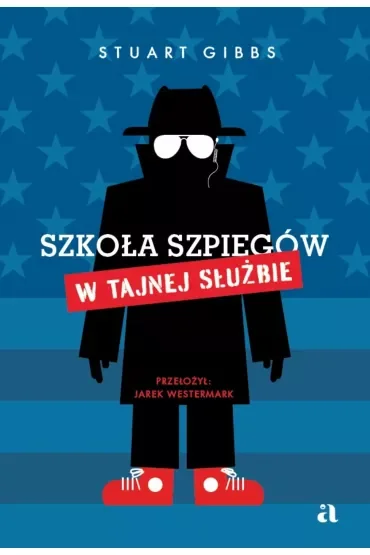 W tajnej służbie. Szkoła Szpiegów. Tom 5