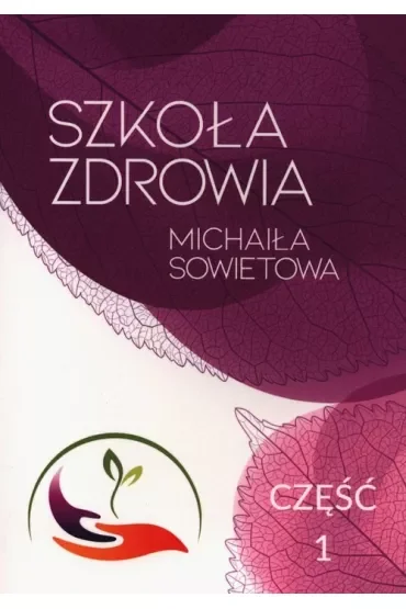 Szkoła Zdrowia Michaiła Sowietowa. Część 1