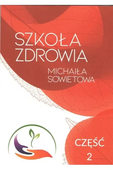 Szkoła Zdrowia Michaiła Sowietowa. Część 2