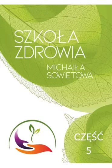 Szkoła Zdrowia Michaiła Sowietowa. Część 5
