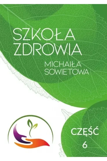 Szkoła Zdrowia Michaiła Sowietowa. Część 6