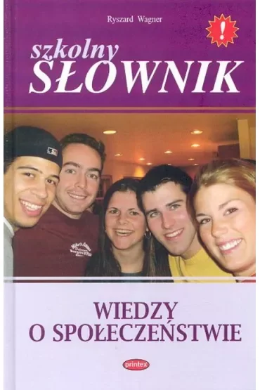 Szkolny słownik wiedzy o społeczeństwie
