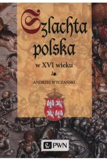 Szlachta Polska w XVI wieku