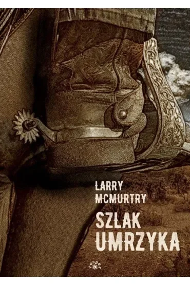 Szlak umrzyka. Lonesome Dove. Tom 3