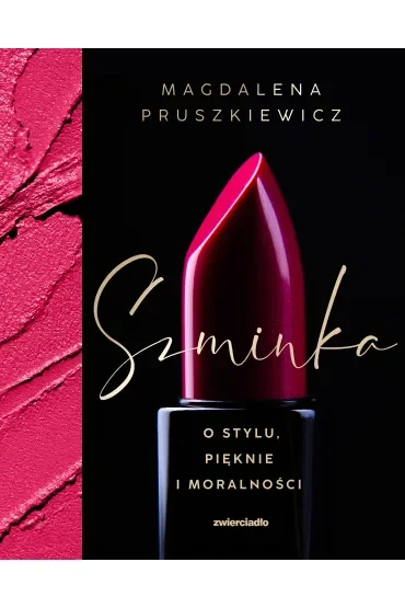 Szminka. O stylu, pięknie i moralności