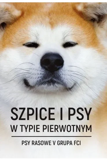Szpice i psy w typie pierwotnym. Psy rasowe V grupa FCI