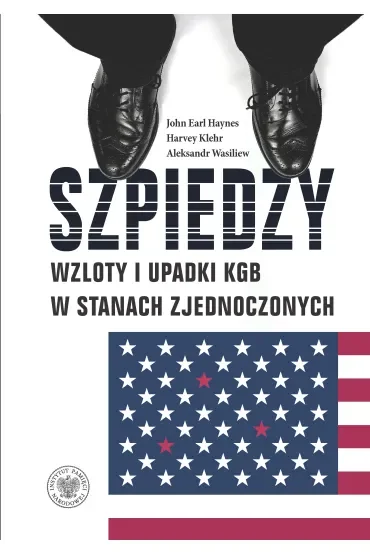 Szpiedzy.  Wzloty i upadki KGB w Stanach Zjednoczonych