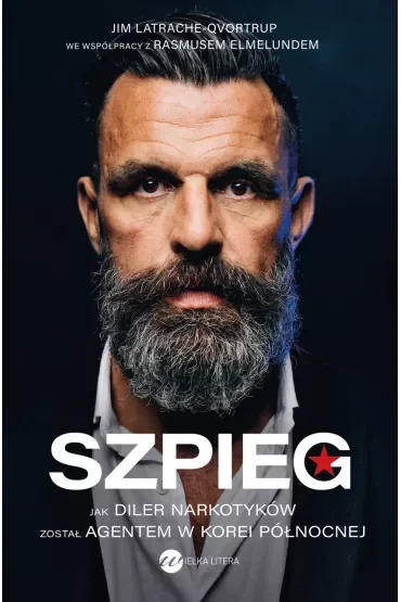 Szpieg. Jak diler narkotyków został agentem w Korei Północnej
