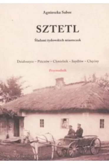 Sztetl. Śladami żydowskich miasteczek