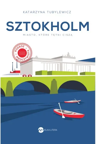 Sztokholm. Miasto, które tętni ciszą