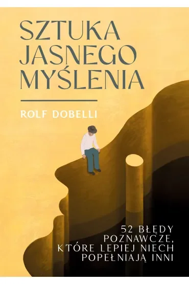 Sztuka jasnego myślenia