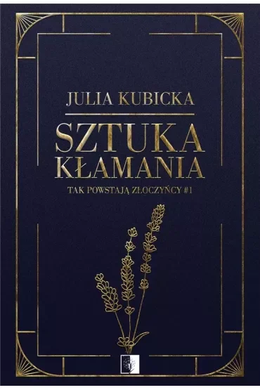 Sztuka kłamania. Tak powstają złoczyńcy. Tom 1