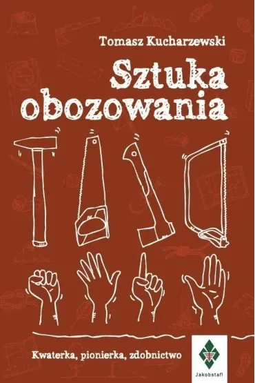 Sztuka obozowania. Kwaterka, pionierka, zdobnictwo