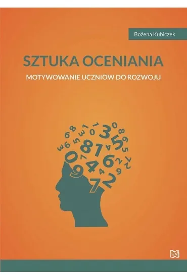 Sztuka oceniania. Motywowanie uczniów do rozwoju