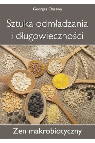 Sztuka odmładzania i długowieczności. Zen makrobiotyczny