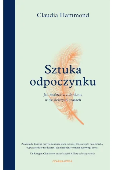Sztuka odpoczynku. Jak znaleźć wytchnienie w dzisiejszych czasach