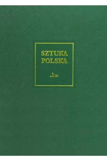 Sztuka polska Tom 4 Wczesny i dojrzały barok