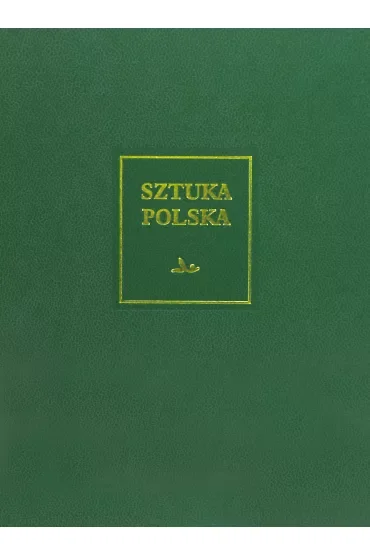 Sztuka polska Tom 5 Późny barok, rokoko i klasycyzm [XVIII wiek]