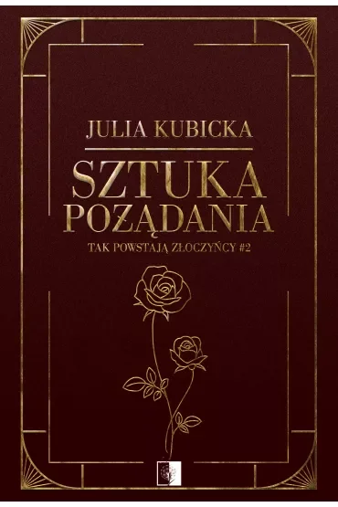 Sztuka pożądania. Tak powstają złoczyńcy. Tom 2