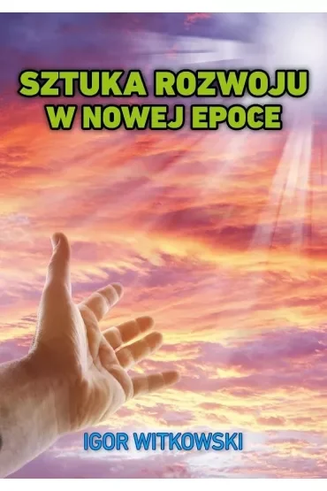 Sztuka rozwoju w nowej epoce