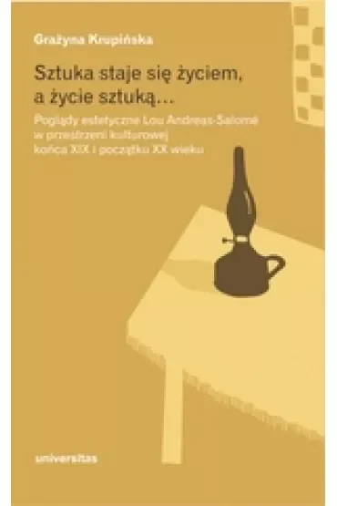 Sztuka staje się życiem, a życie sztuką…