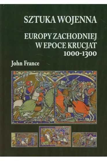 Sztuka wojenna Europy Zachodniej w epoce krucjat 1000-1300