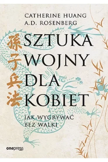 Sztuka wojny dla kobiet. Jak wygrywać bez walki