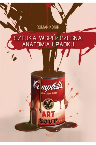 Sztuka współczesna. Anatomia upadku