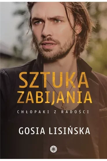 Sztuka zabijania. Chłopaki z radości.  Tom 1