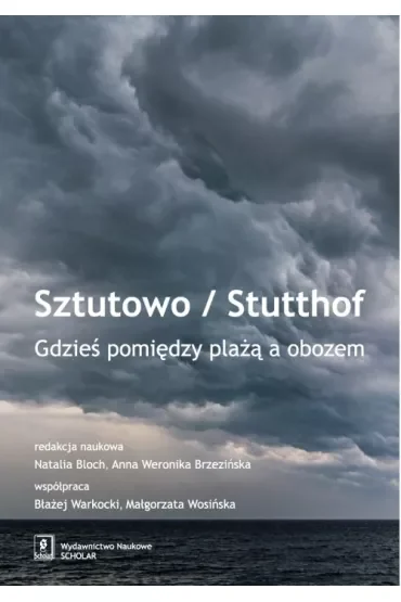 Sztutowo/Stutthof. Gdzieś pomiędzy plażą a obozem