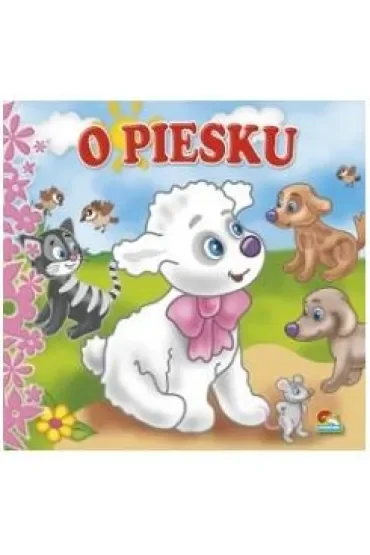 O piesku. Sztywniaczek. Książeczka kartonowa (15,4x14,4cm 10str)