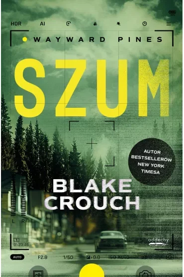 Szum. Wayward Pines. Tom 1