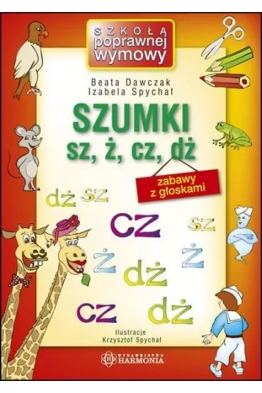 Szumki sz, ż, cz, dż zabawy z głoskami