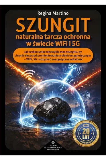 Szungit - naturalna tarcza ochronna w świecie WiFi i 5G
