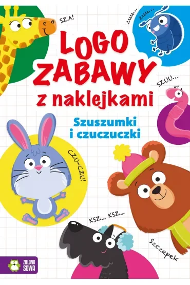 Szuszumki i czuczuczki. Logozabawy z naklejkami