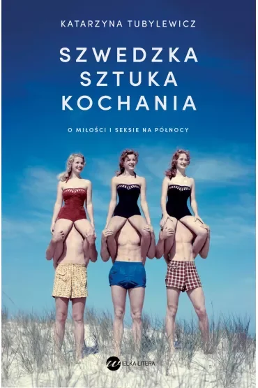 Szwedzka sztuka kochania. O miłości i seksie na Północy