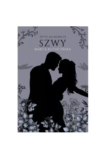 Szwy. Szyty na miarę. Tom 3